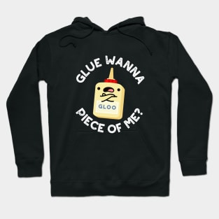 Glue Wanna Piece Of Me Cute Pun Hoodie